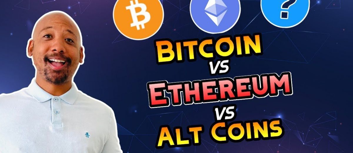 Bitcoin vs Ethereum vs Alt Coins | Understanding the Difference