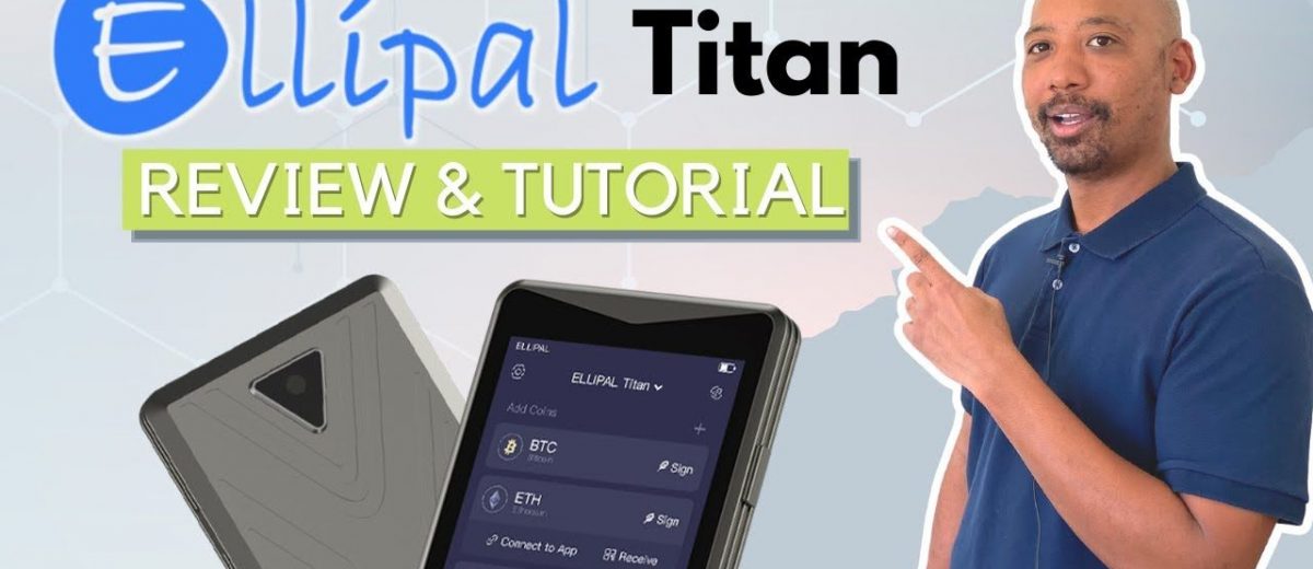 Ellipal Titan Unboxing Review & Tutorial