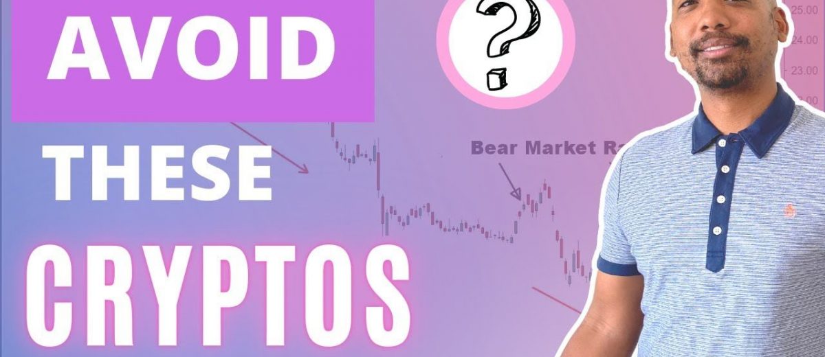 Avoid These Cryptos in a Bear Market – Actually Urgent!